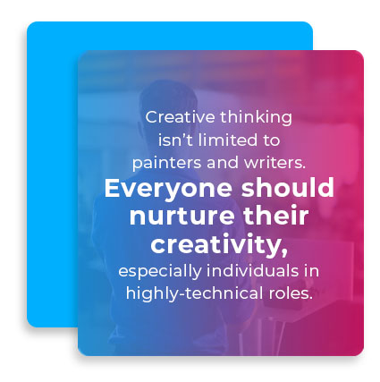 Everyone should nurture their creativity