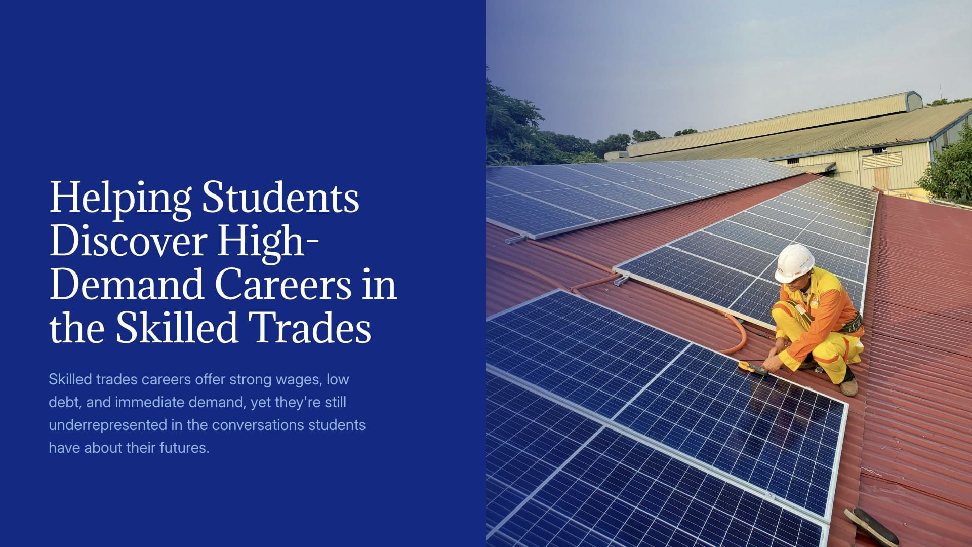 Worker in safety gear and hard hat crouching on rooftop solar panels, installing equipment. Text overlay: "Helping Students Discover High-Demand Careers in the Skilled Trades"