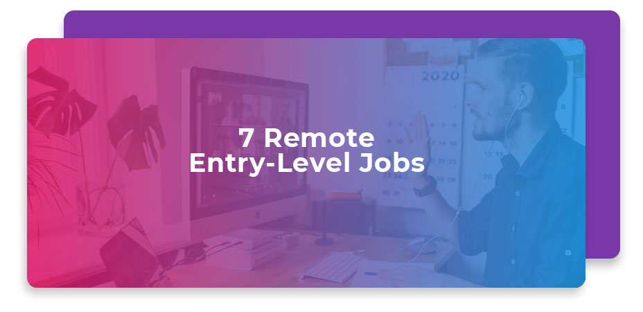 7 Remote Entry-Level Jobs