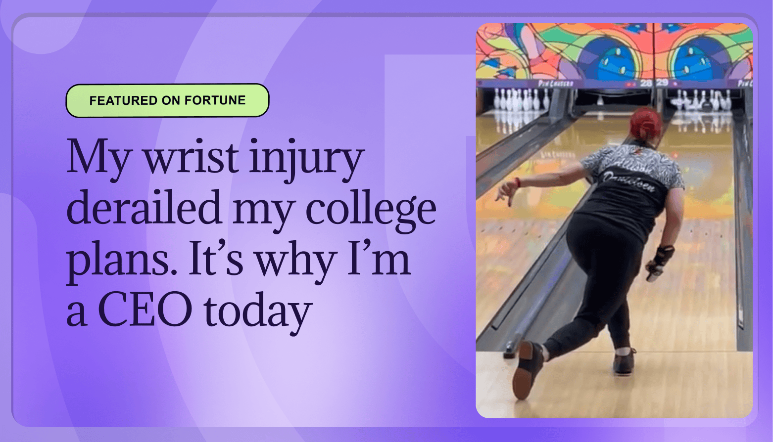 My wrist injury derailed my college plans. It’s why I’m a CEO today