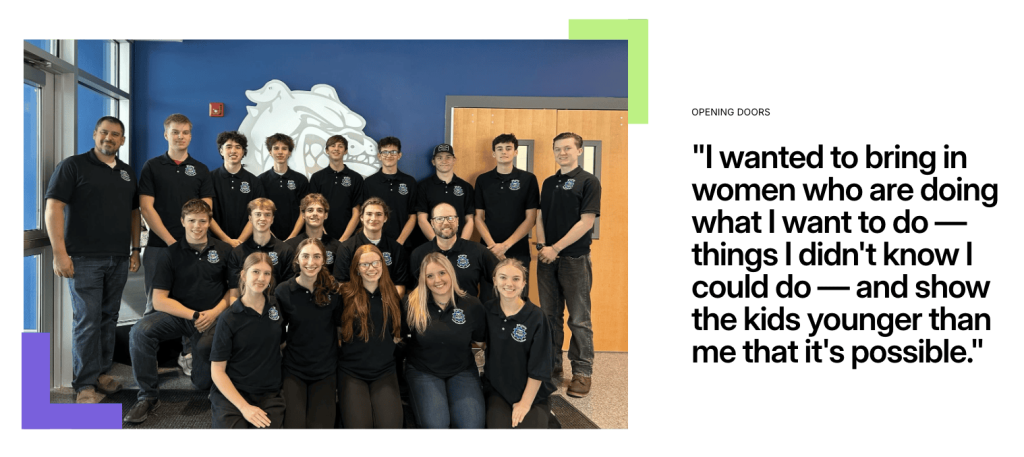 A group of high school students and instructors in matching black polo shirts pose together in a school hallway in front of a bulldog mascot logo, with a pull quote reading: "I wanted to bring in women who are doing what I want to do — things I didn't know I could do — and show the kids younger than me that it's possible."