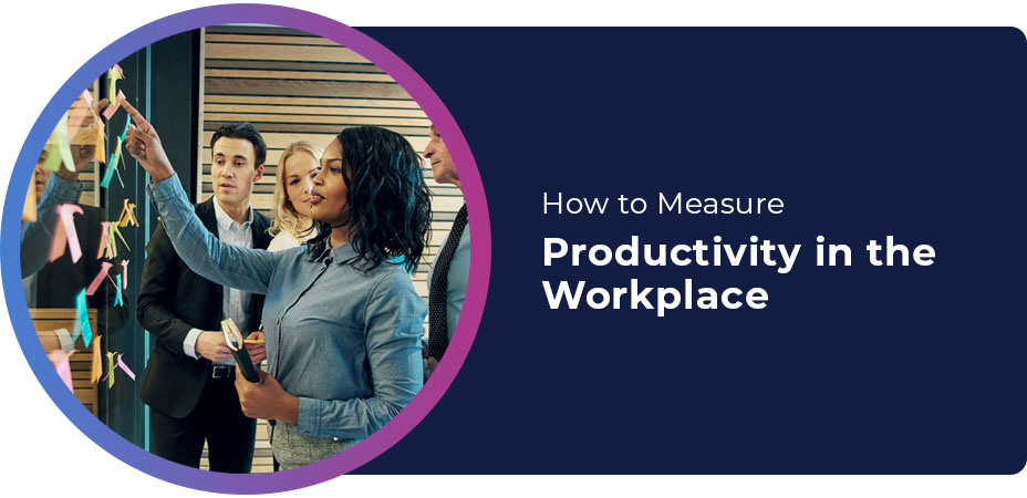 How to Measure Productivity in the Workplace
