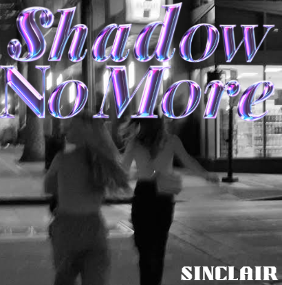Black and white photo of two people running hand in hand across a city street at night with motion blur adding movement and energy. Large iridescent purple text across the top reads Shadow No More and the name Sinclair appears in the bottom corner, giving the image a bold album cover style feel.