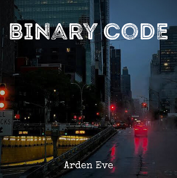 Song cover featuring a rainy city street at night lined with tall skyscrapers and glowing streetlights reflected on wet pavement. Red traffic lights and car taillights stand out against the dark, moody urban scene. The title Binary Code appears in bold white lettering at the top with the author name Arden Eve at the bottom, suggesting a tech themed or suspenseful story set in a modern city.