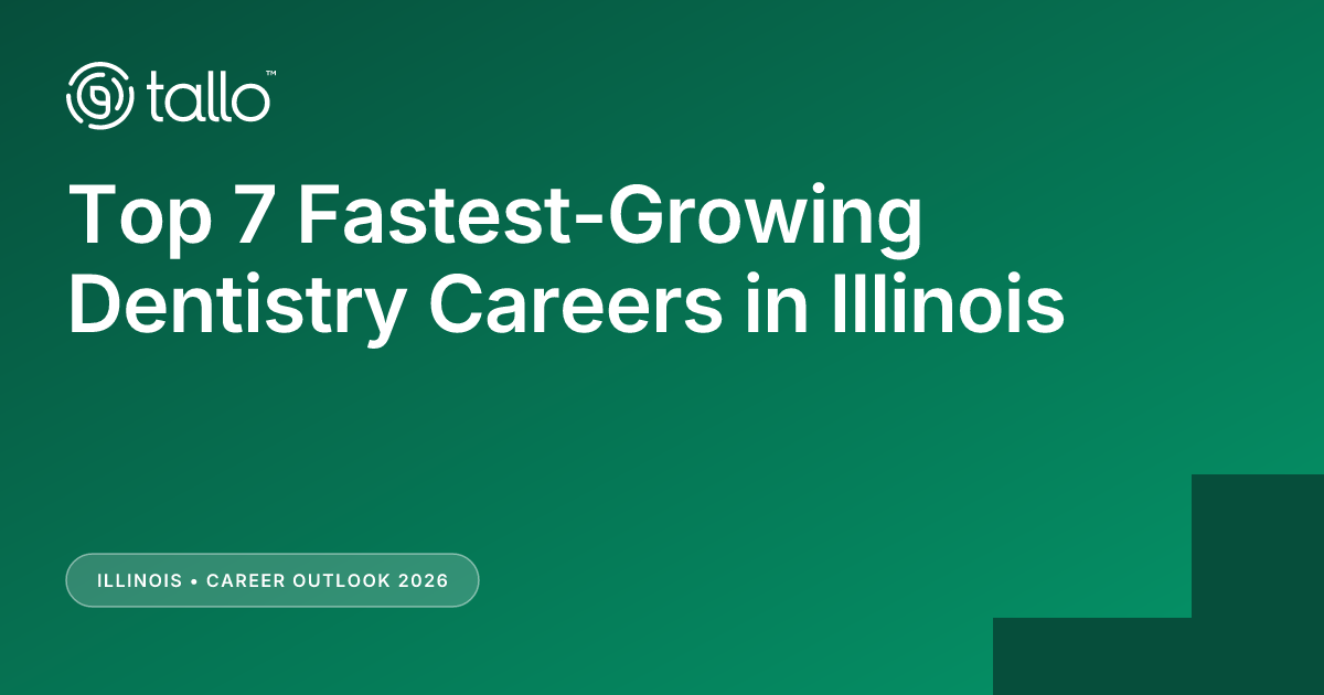 Top 7 Fastest-Growing Dentistry Careers in Illinois