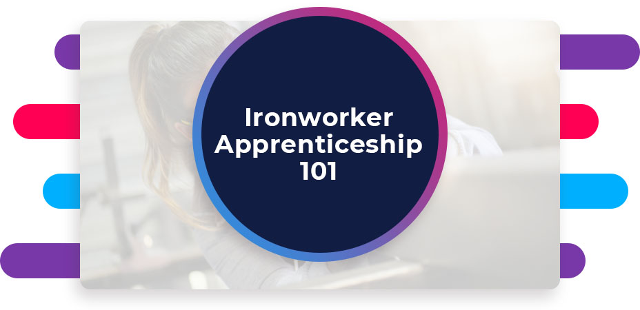 ironworker apprenticeship 101