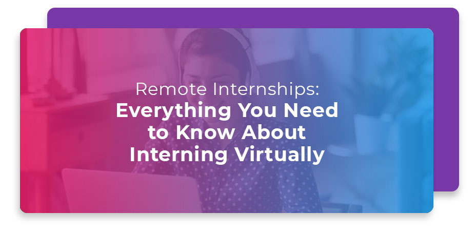remote internships everything to know about interning virtually