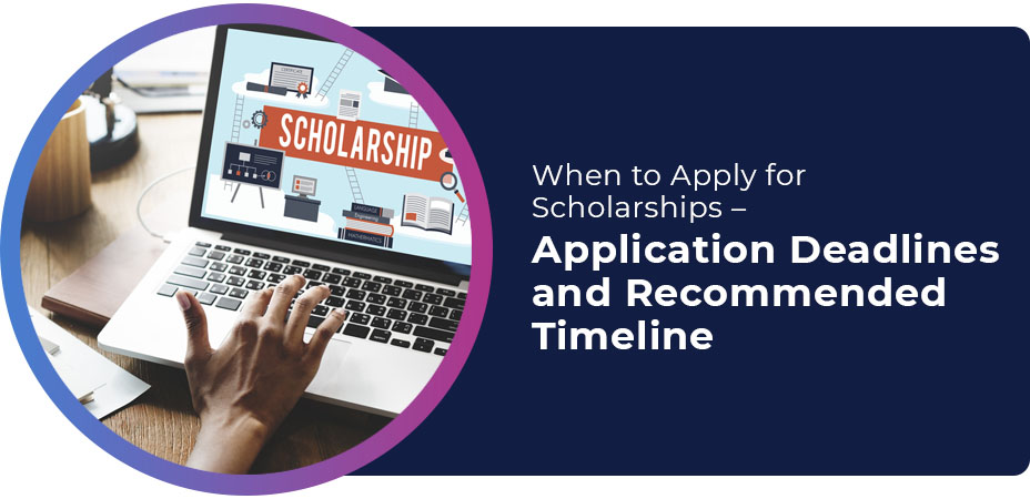 when to apply for scholarships application deadlines timeline