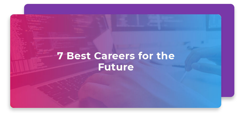 7 Best Careers for the Future