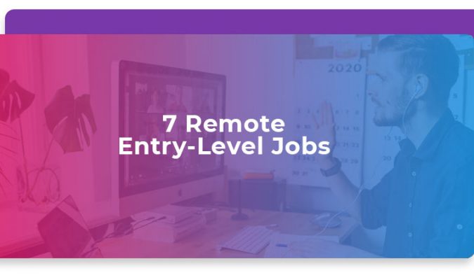 7 Remote Entry-Level Jobs