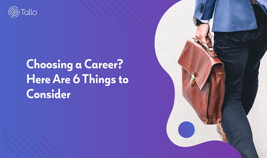 Choosing a Career Here Are 6 Things to Consider
