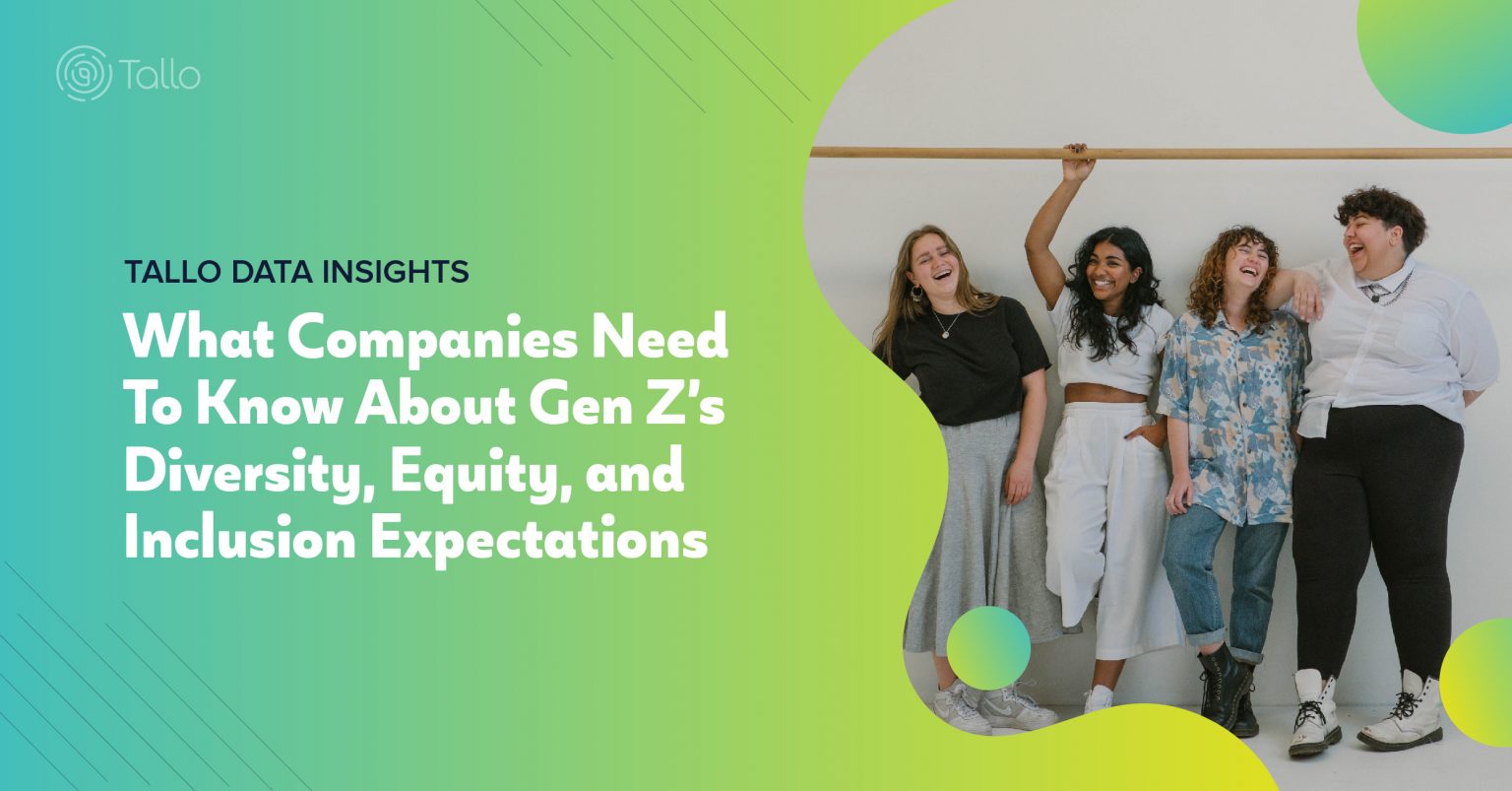 What Companies Need To Know About Gen Z S Diversity Equity And Inclusion Expectations Tallo