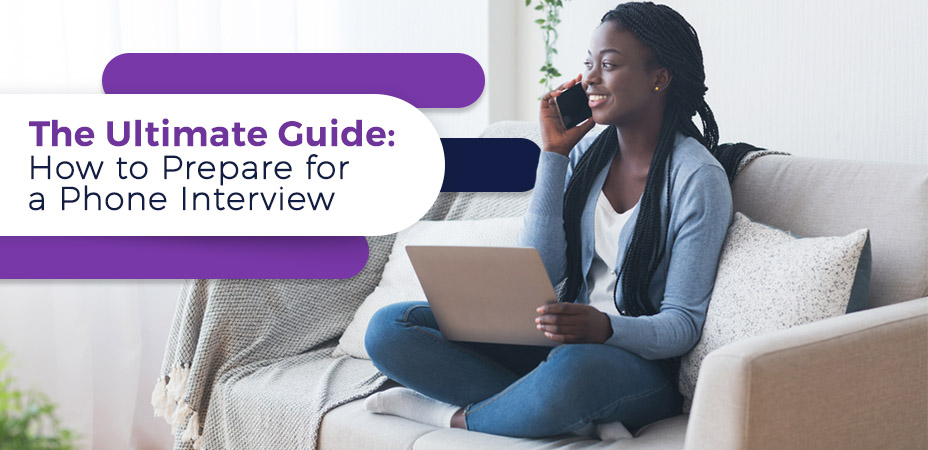 The Ultimate Guide How to Prepare for a Phone Interview