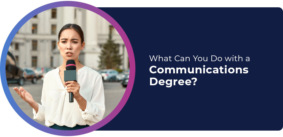 What Can You Do with a Communications Degree