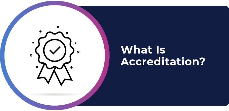 What Is Accreditation?