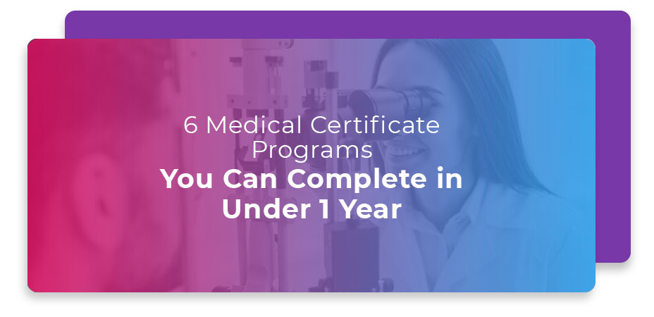 medical certificate programs complete under 1 year